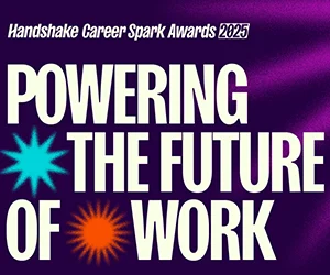 Graphic with the words "Handshake Career Spark Awards 2025- Powering the Future of Work"